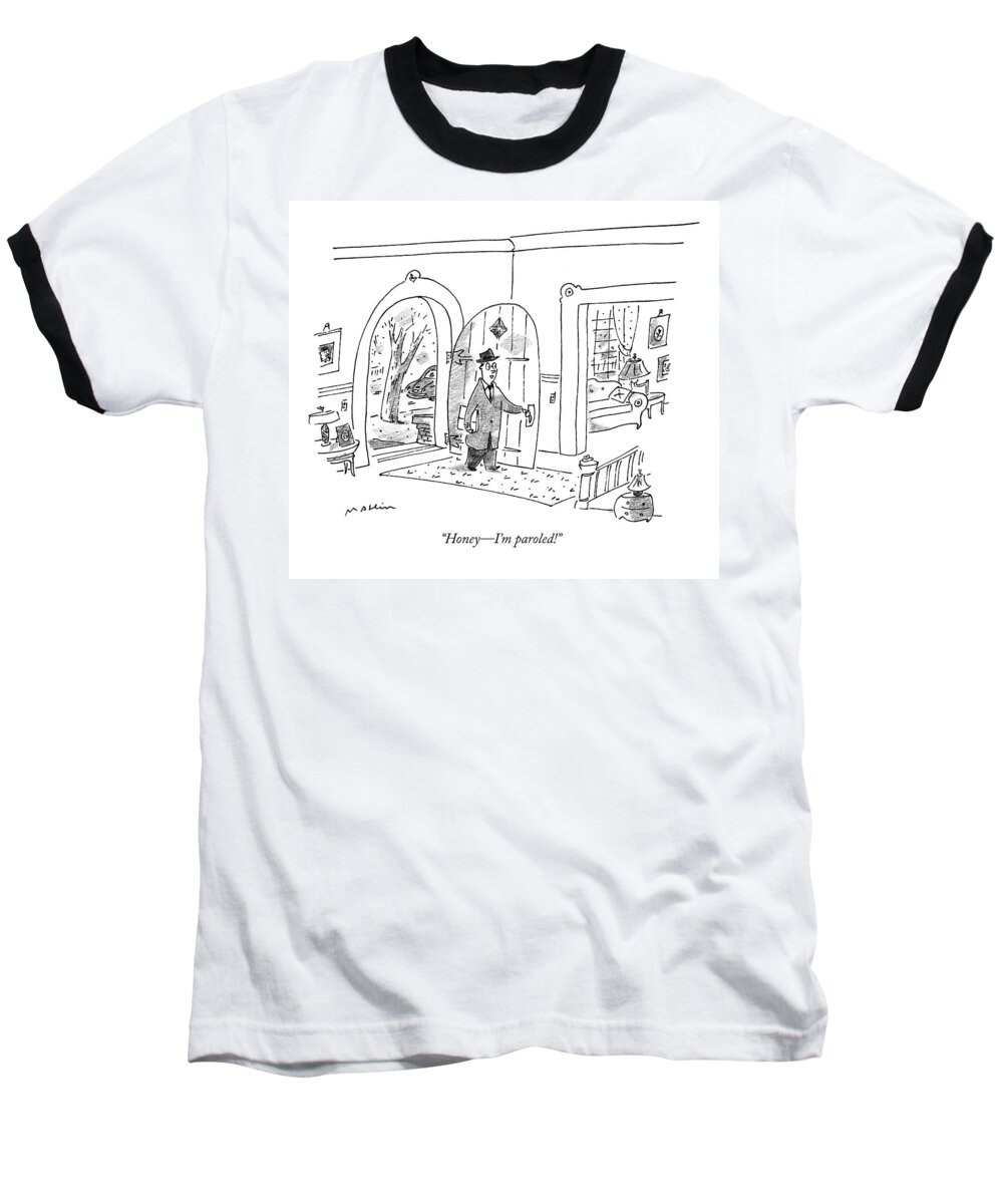 Crime Baseball T-Shirt featuring the drawing Honey - I'm Paroled! by Michael Maslin