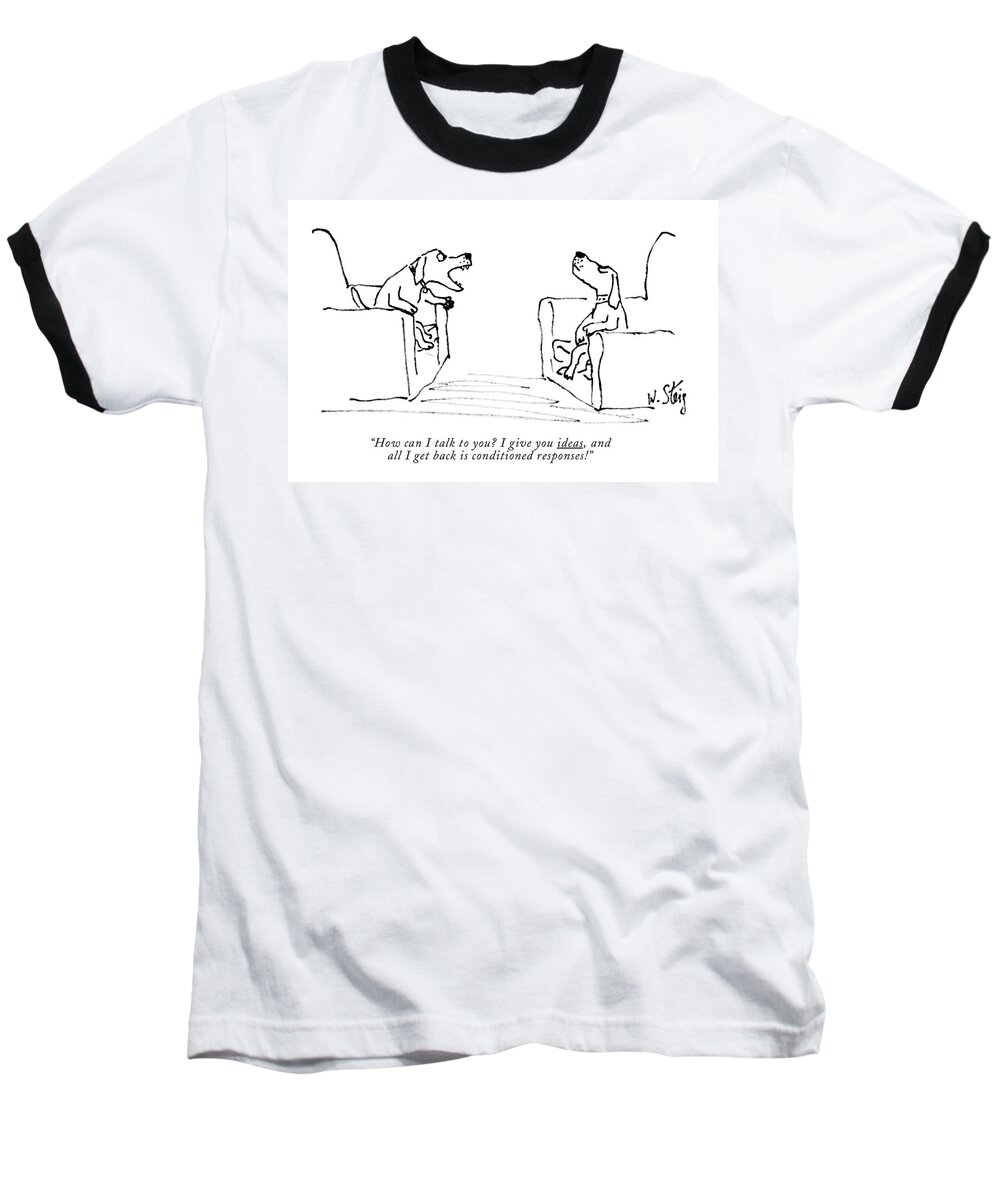 (male And Female Dogs Baseball T-Shirt featuring the drawing How Can I Talk To You? I Give You Ideas by William Steig