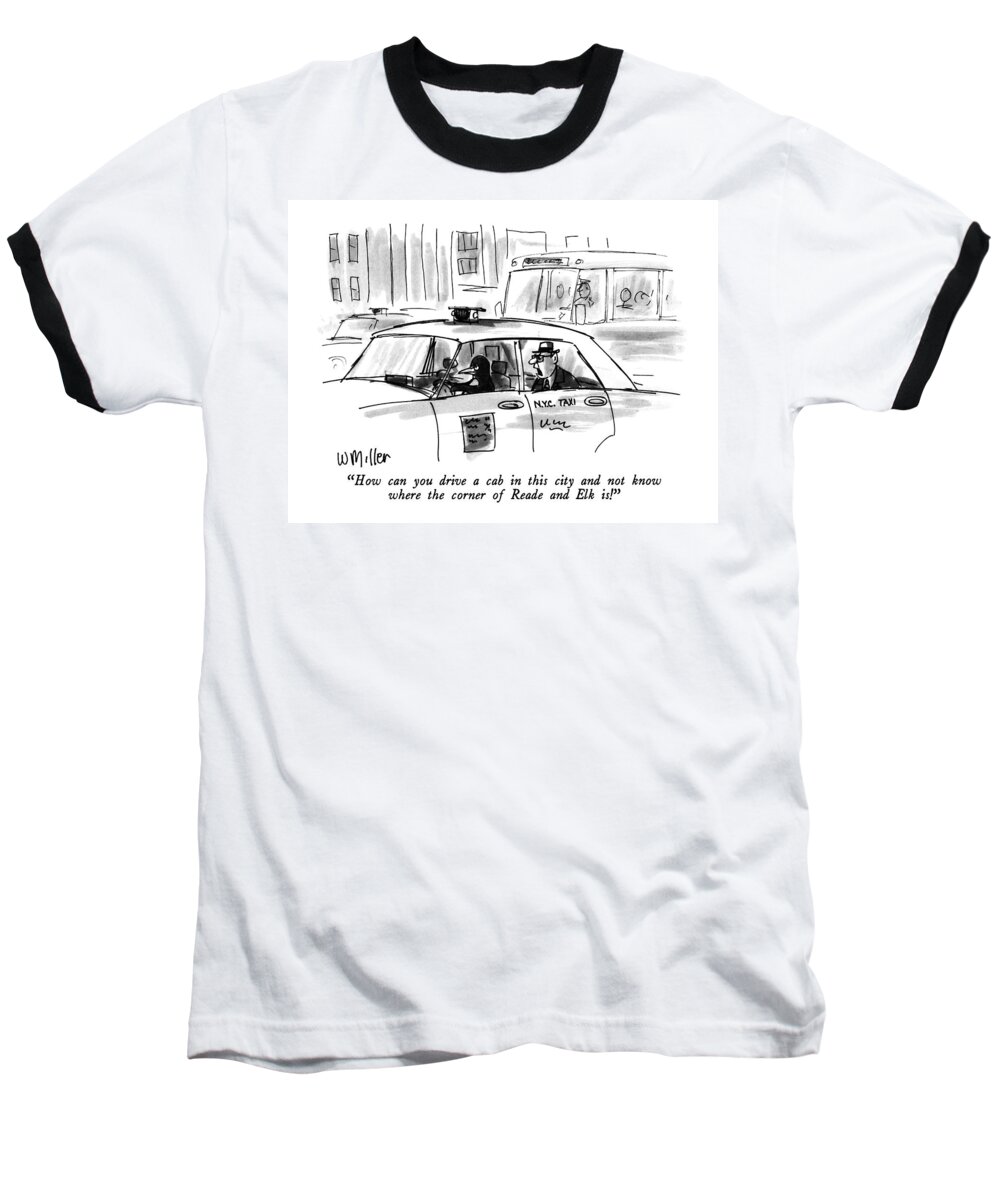 Auto Baseball T-Shirt featuring the drawing How Can You Drive A Cab In This City And Not Know by Warren Miller