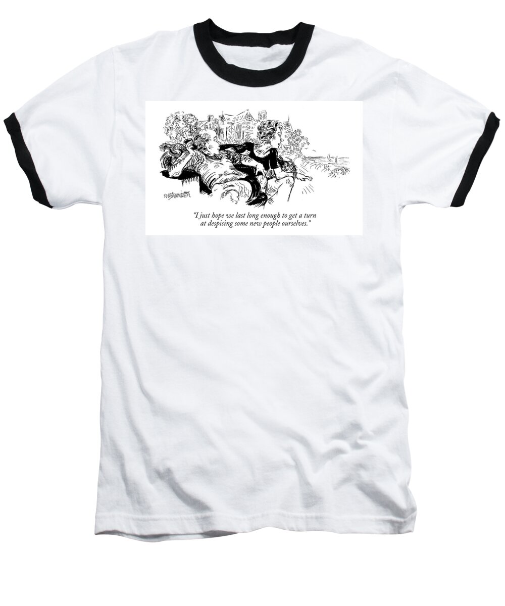 Country Clubs Baseball T-Shirt featuring the drawing I Just Hope We Last Long Enough To Get A Turn by William Hamilton