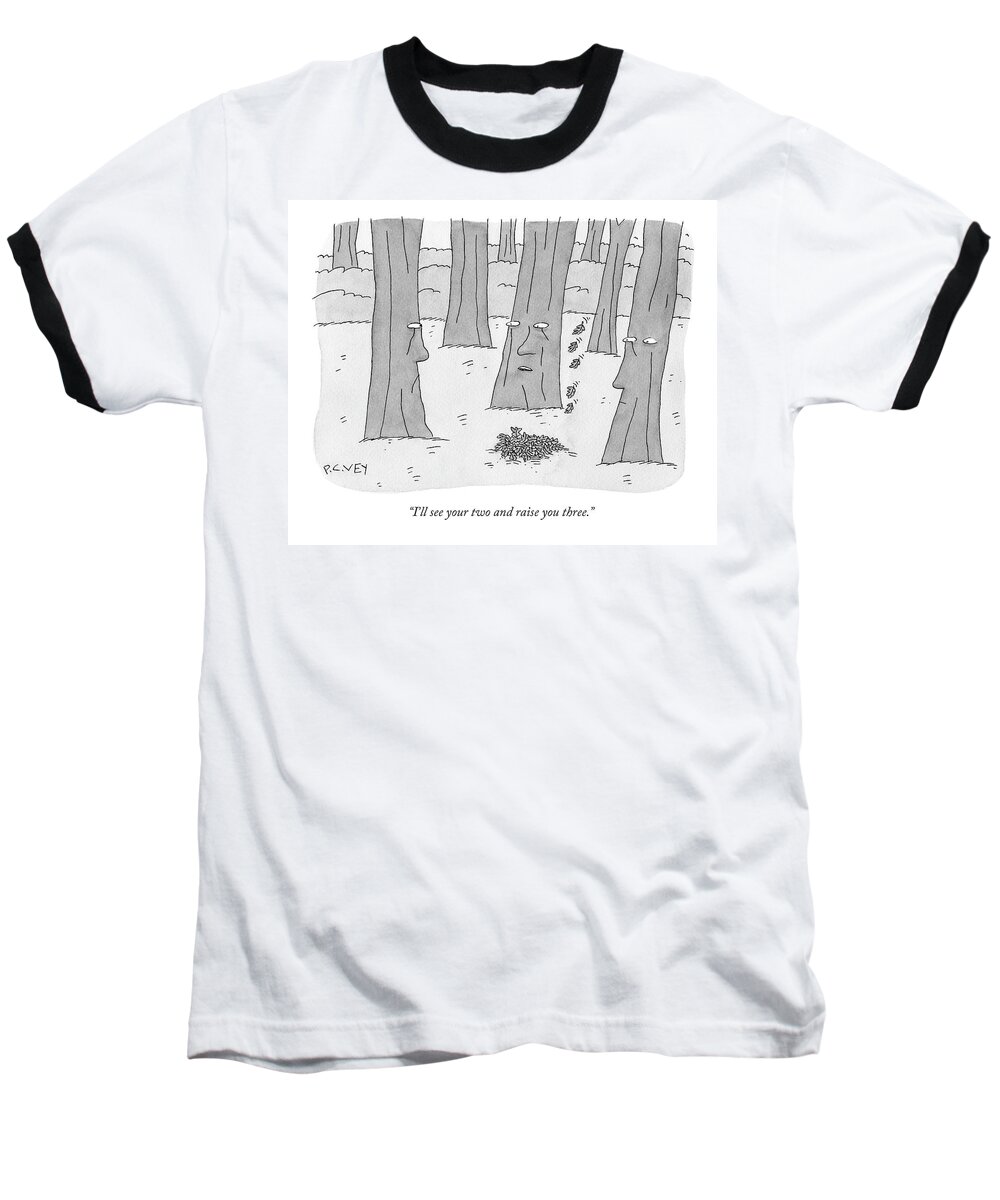 Tree Baseball T-Shirt featuring the drawing I'll See Your Two And Raise You Three by Peter C. Vey