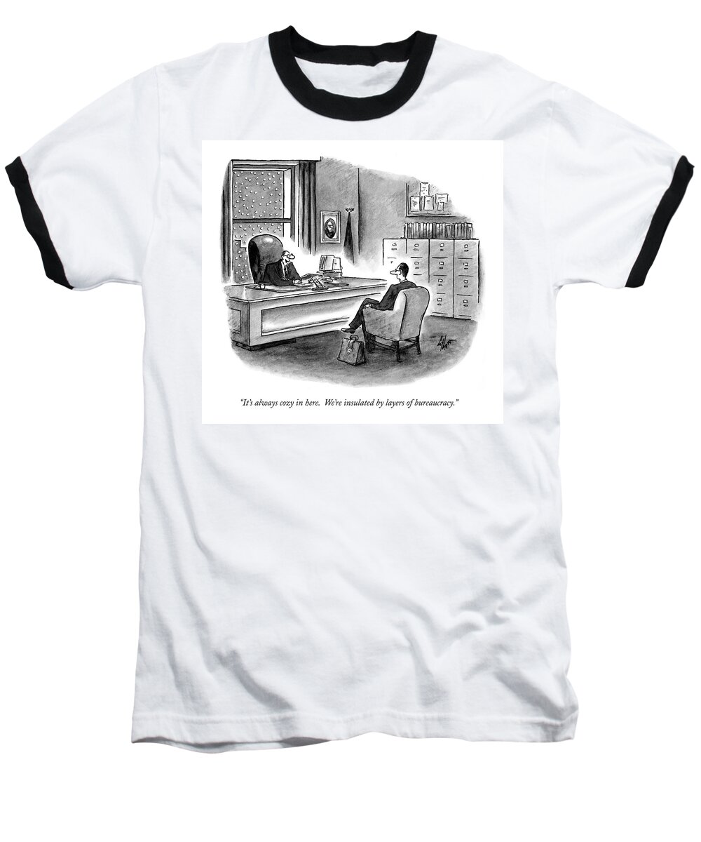 Business Baseball T-Shirt featuring the drawing It's Always Cozy In Here. We're Insulated by Frank Cotham