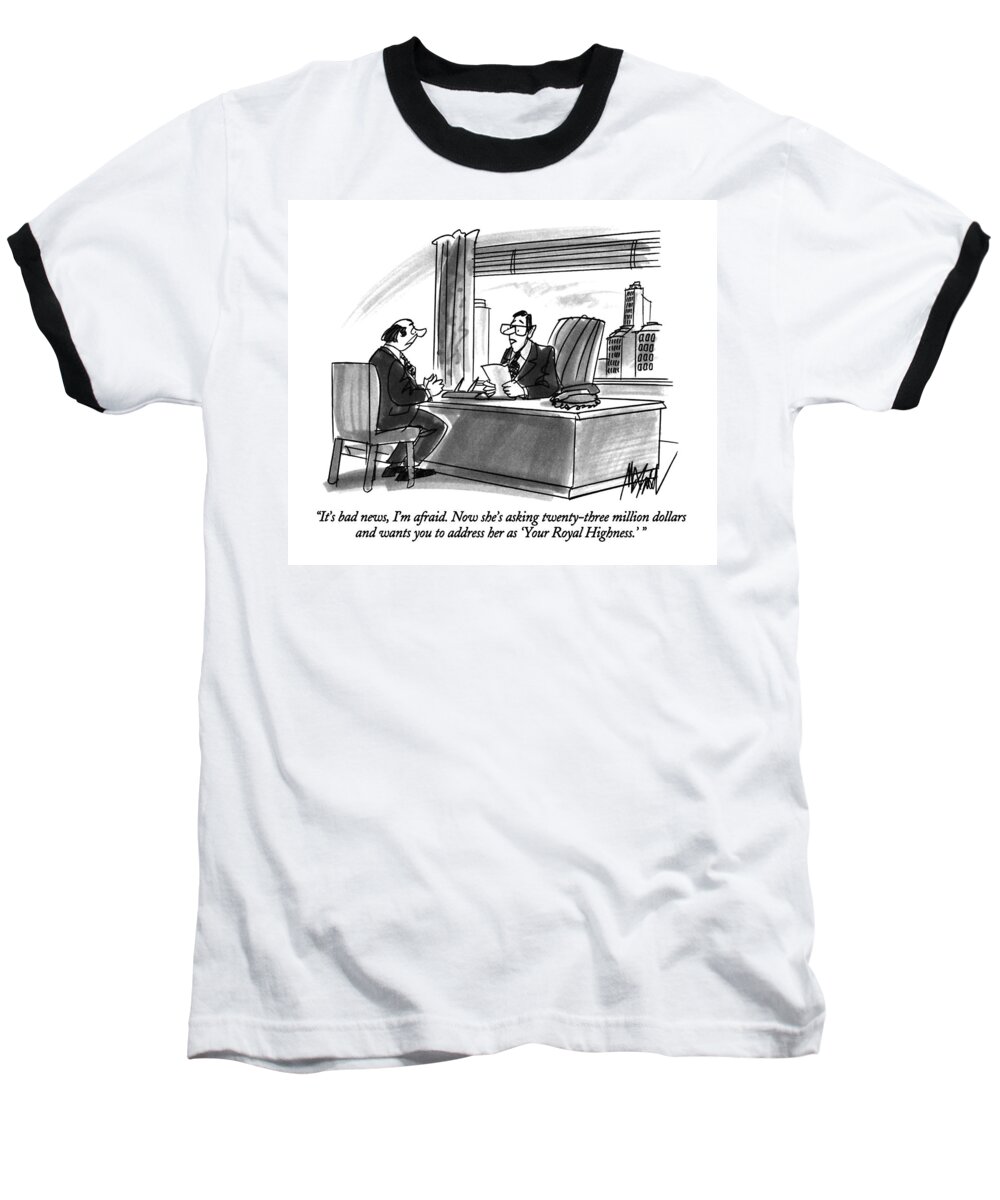 

Divorce Lawyer To Client. Marriage Baseball T-Shirt featuring the drawing It's Bad News by Kenneth Mahood