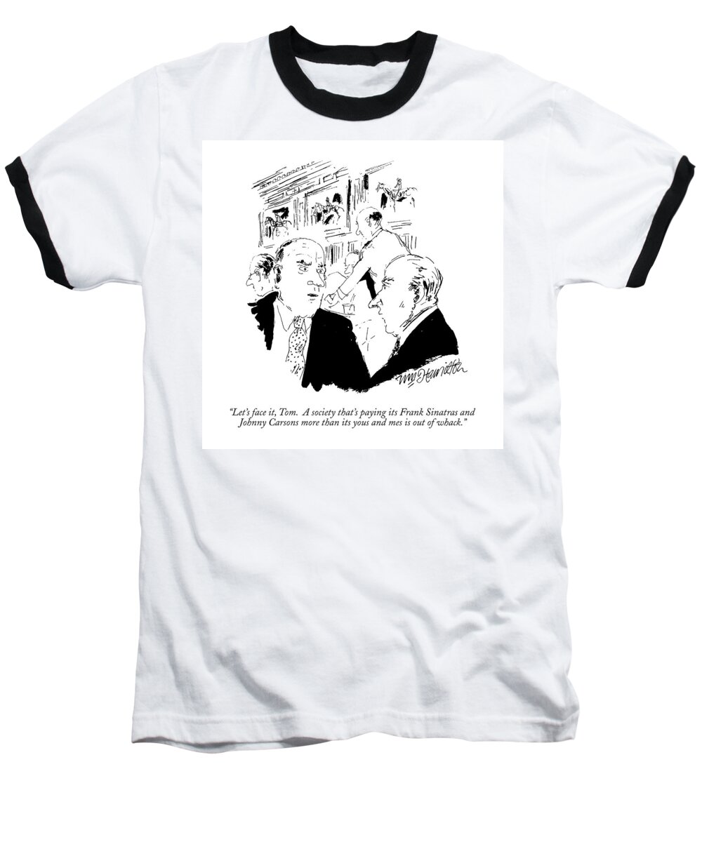 
(in A Restaurant Baseball T-Shirt featuring the drawing Let's Face by William Hamilton