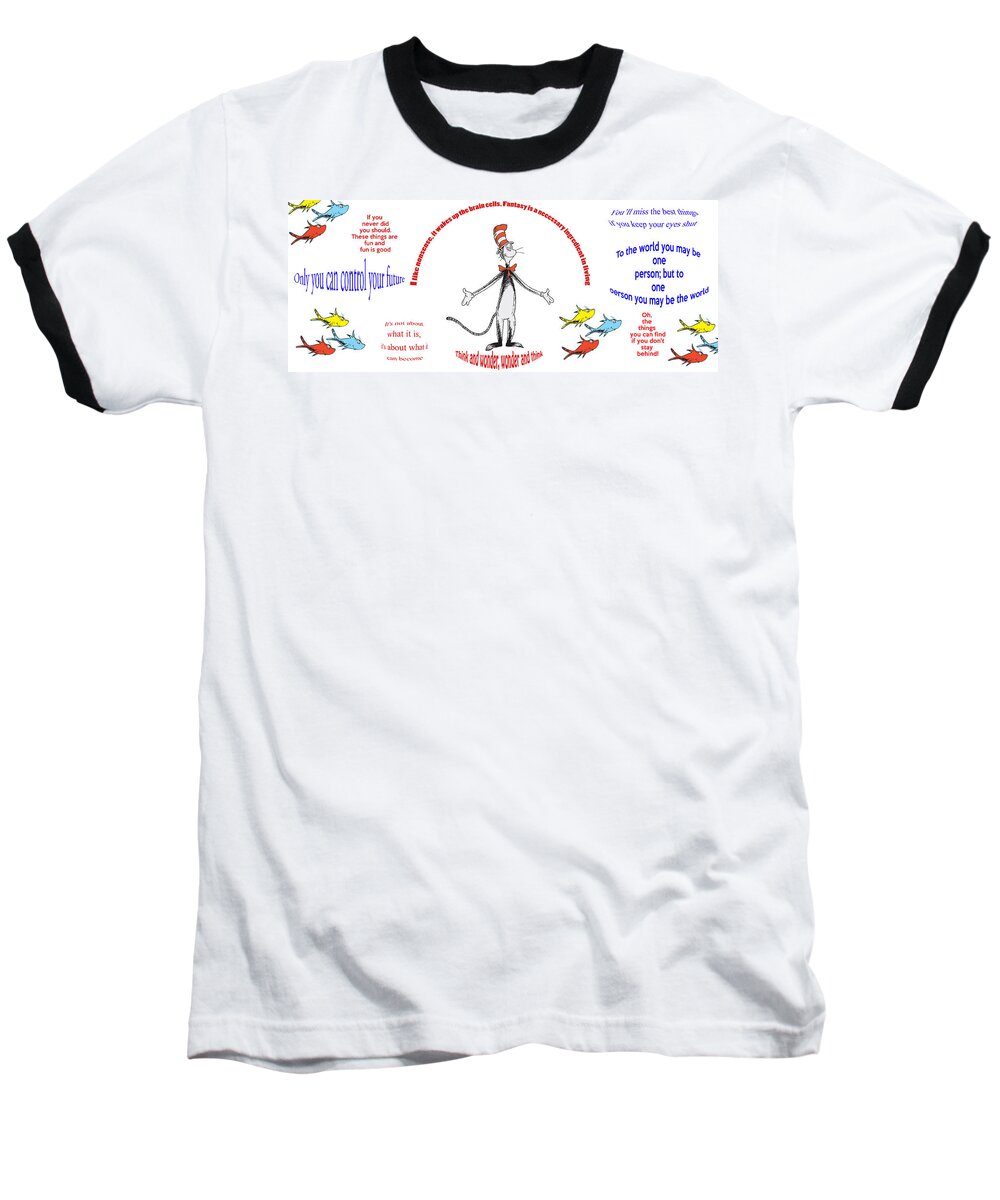 Dr. Seuss Baseball T-Shirt featuring the digital art Life Words - Dr Seuss by Georgia Clare