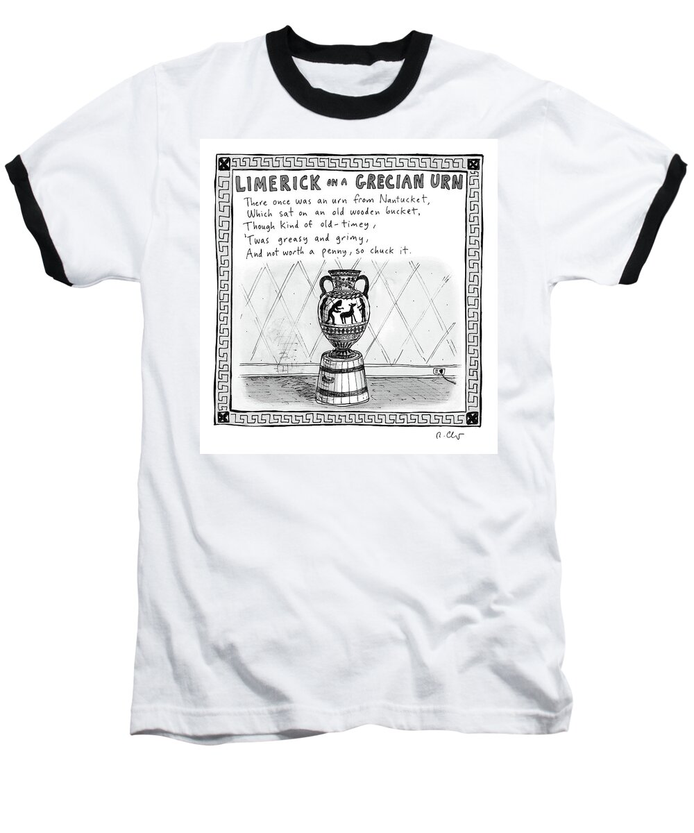 Greece Baseball T-Shirt featuring the drawing Limerick On A Grecian Urn by Roz Chast