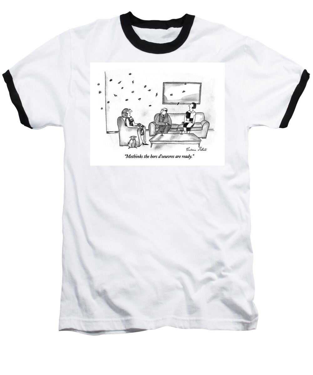 
Leisure Baseball T-Shirt featuring the drawing Methinks The Hors D'oeuvres Are Ready by Victoria Roberts