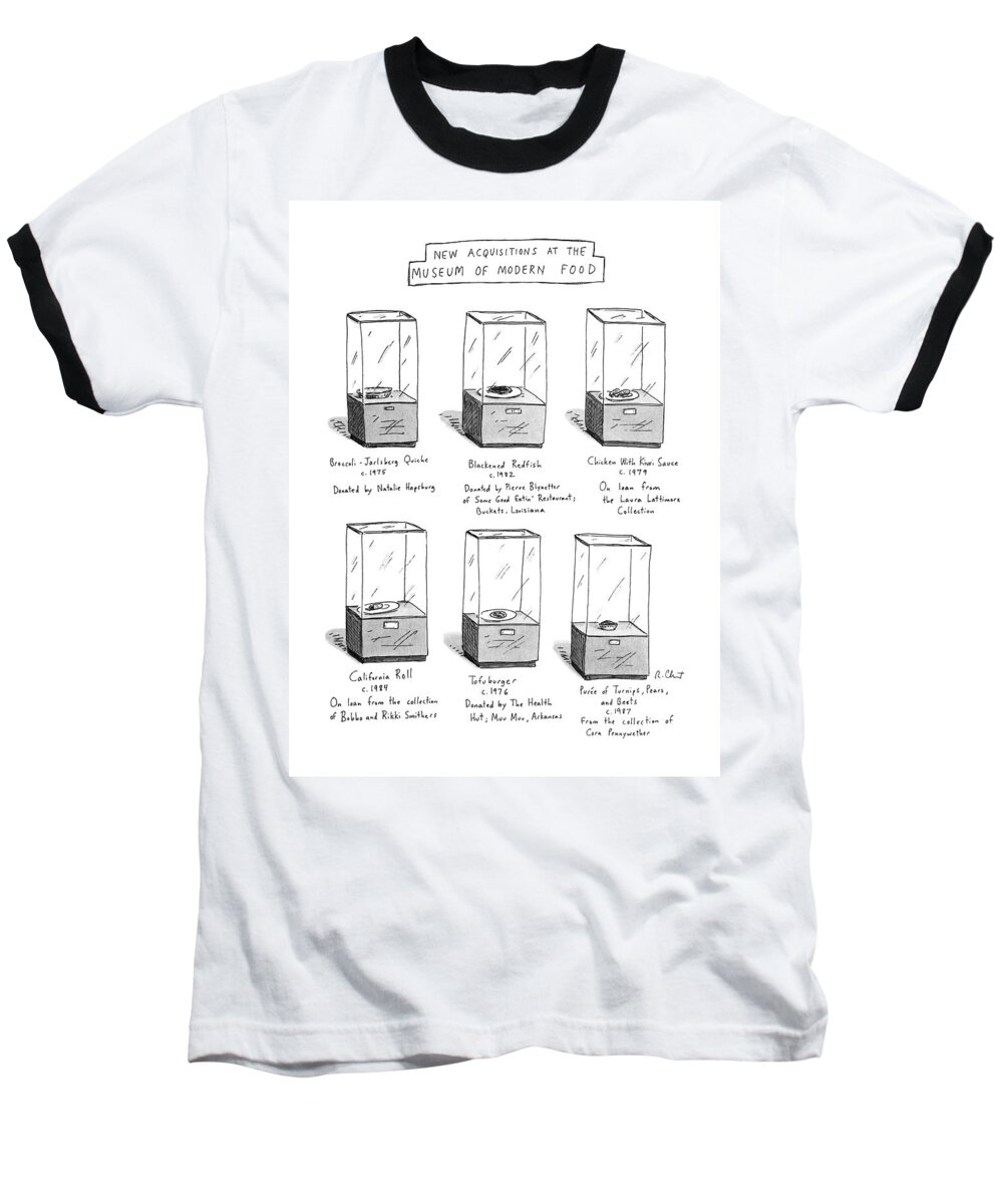 Food Baseball T-Shirt featuring the drawing New Acquisitions At The Museum Of Modern Food by Roz Chast