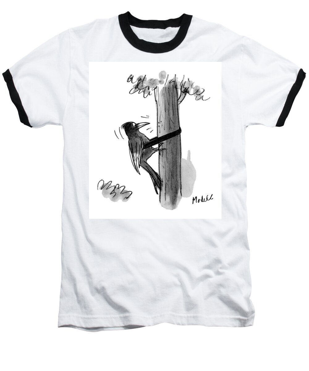 A Woodpecker Pecking On A Tree Is Wearing A Safety Belt Like Window Washers Do.) Woodpecker Baseball T-Shirt featuring the drawing New Yorker July 7th, 1975 by Frank Modell