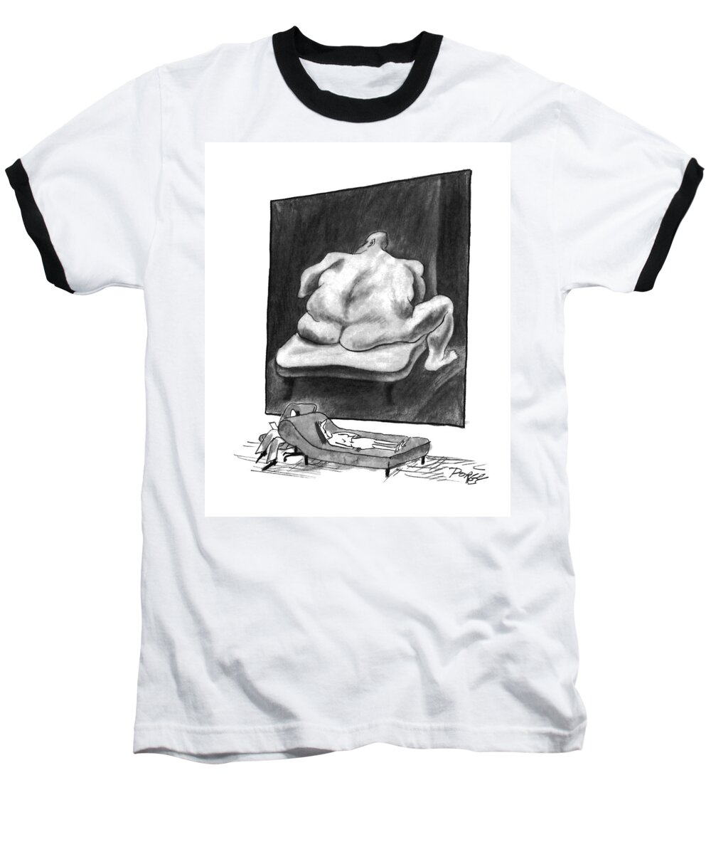 (the Patient On A Couch Being Analyzed Stares At A Nude Painting Of A Large Man.)
Psychology Baseball T-Shirt featuring the drawing New Yorker March 7th, 1994 by Peter Porges