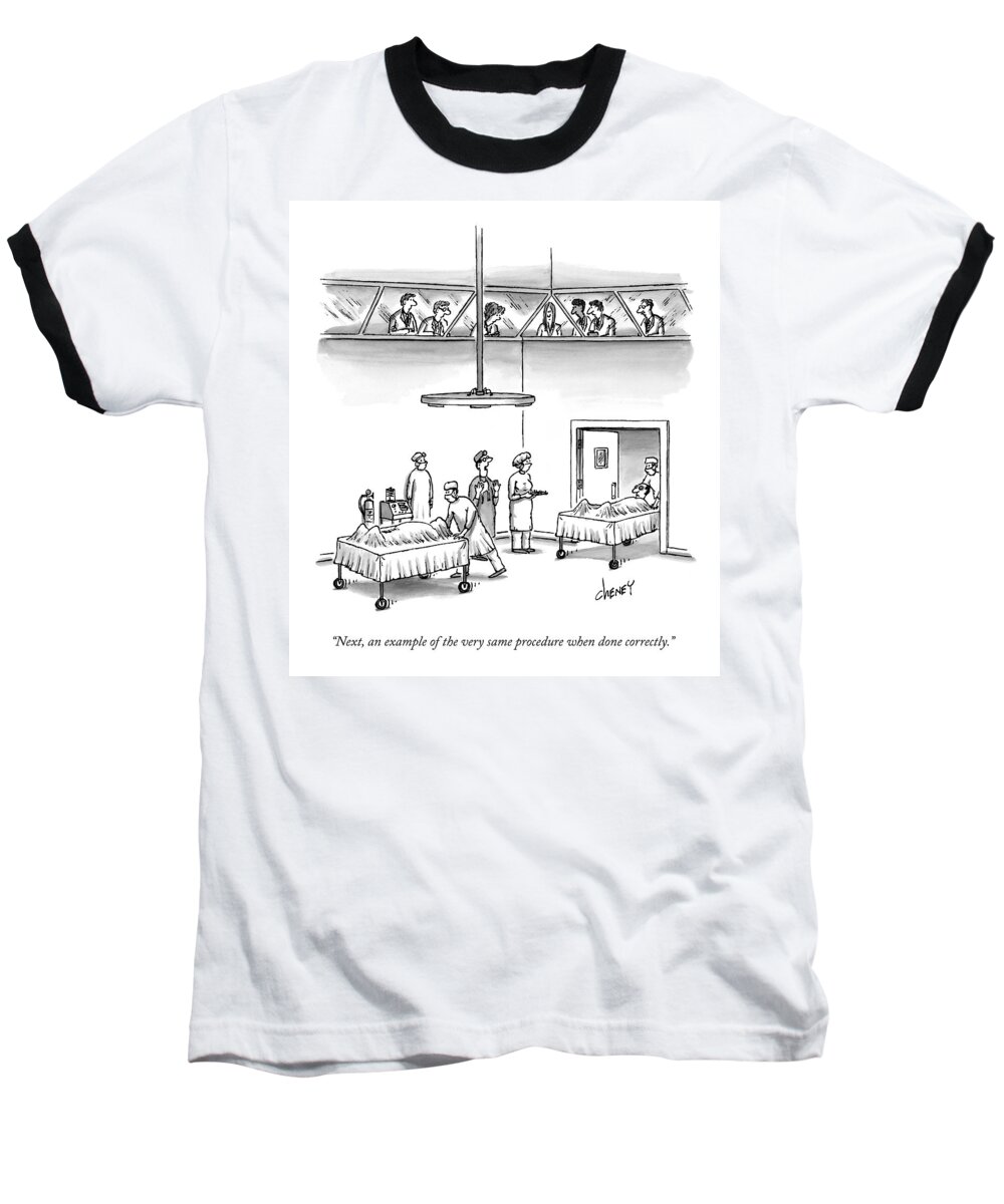 Correct Baseball T-Shirt featuring the drawing Next, An Example Of The Very Same Procedure When by Tom Cheney