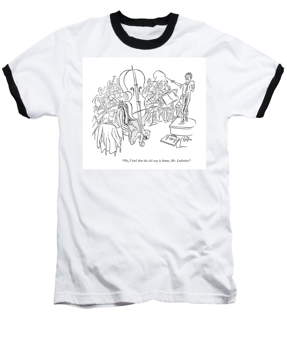 106767 Gpr George Price Baseball T-Shirt featuring the drawing The Old Way Is Better by George Price
