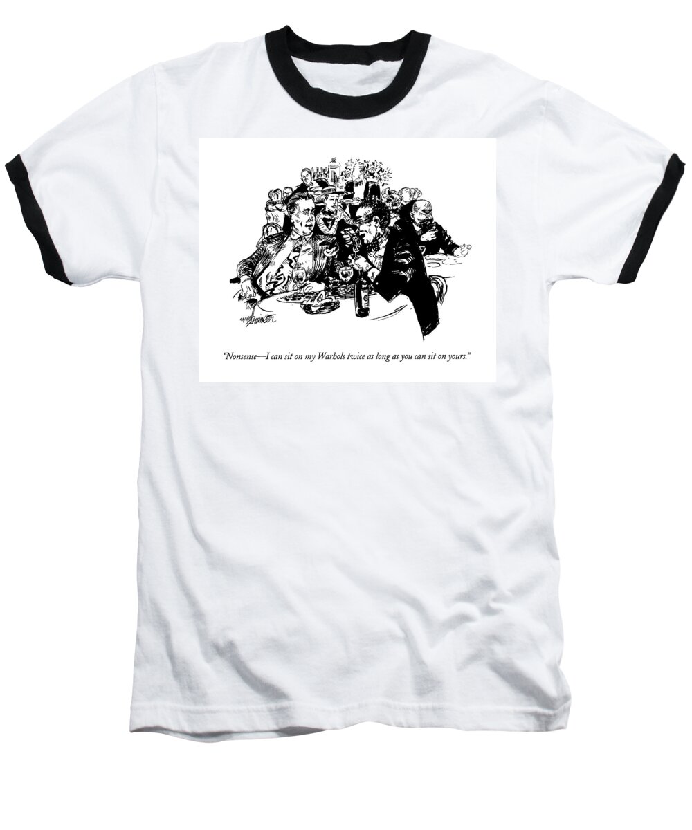 
(two Men Arguing In A Restaurant)
Art Baseball T-Shirt featuring the drawing Nonsense - I Can Sit On My Warhols Twice As Long by William Hamilton