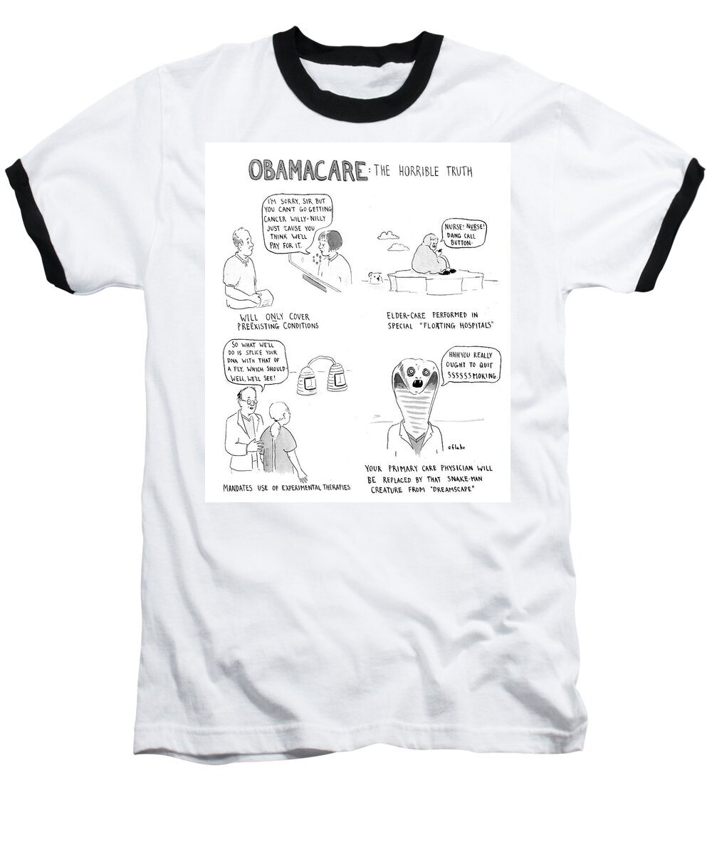 Obamacare: The Horrible Truth Baseball T-Shirt featuring the drawing Obamacare The Horrible Truth by Emily Flake