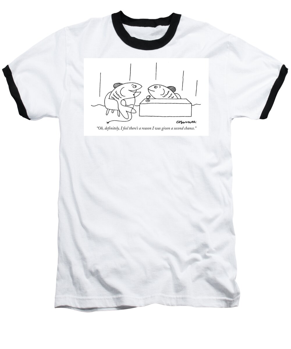 
(one Fish With Hook In Mouth On A Talk Show To Fish Host.)fish Talking Baseball T-Shirt featuring the drawing Oh, Definitely, I Feel There's A Reason by Charles Barsotti