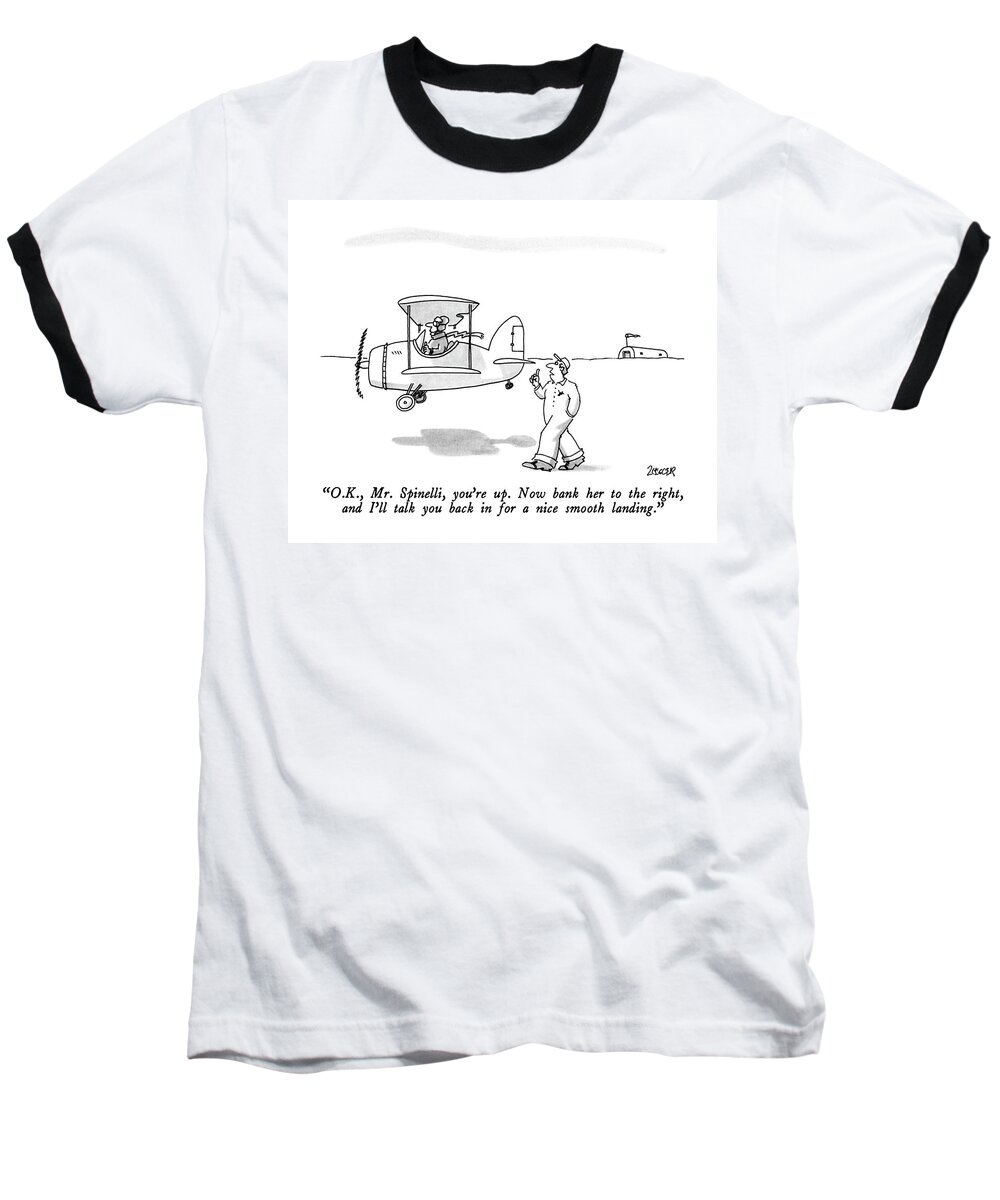 Entertainment Baseball T-Shirt featuring the drawing O.k., Mr. Spinelli, You're Up. Now Bank by Jack Ziegler
