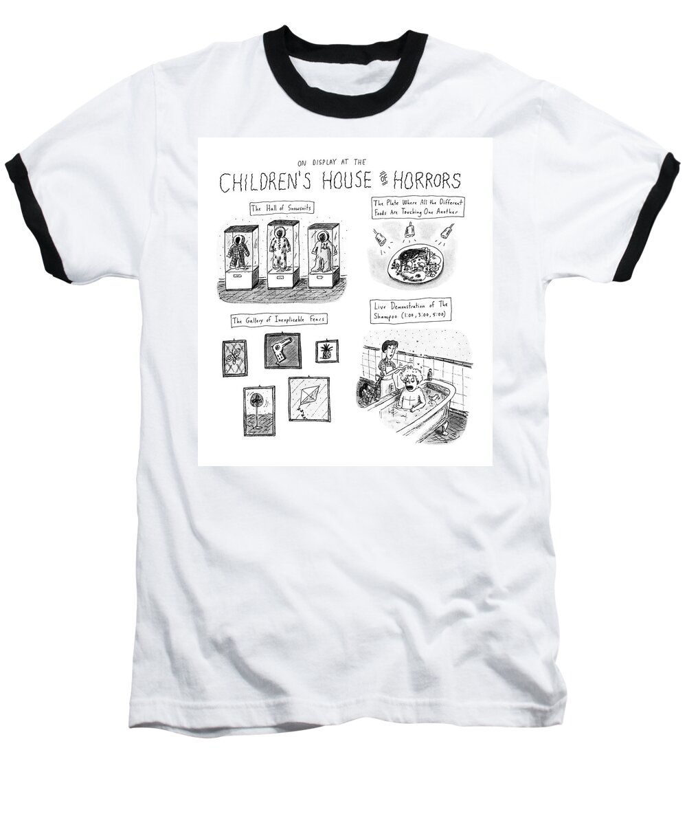 Fears Baseball T-Shirt featuring the drawing On Display At The Children's House Of Horror: by Roz Chast