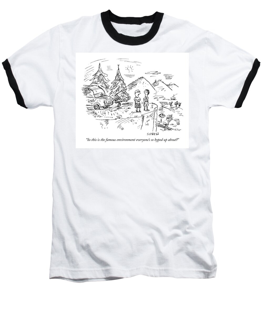 Environment Baseball T-Shirt featuring the drawing So This Is The Famous Environment Everyone's by David Sipress