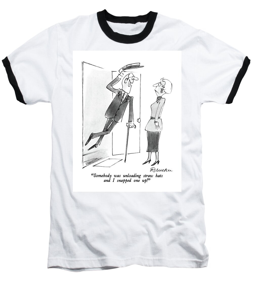 
Fashion Baseball T-Shirt featuring the drawing Somebody Was Unloading Straw Hats And I Snapped by Boris Drucker