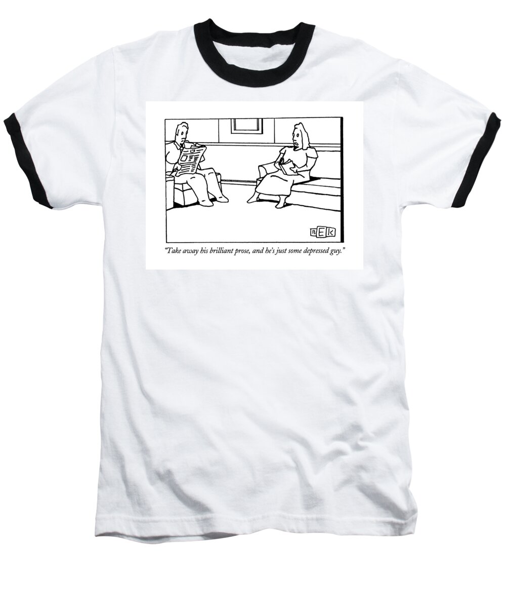 
Writers Baseball T-Shirt featuring the drawing Take Away His Brilliant Prose by Bruce Eric Kaplan