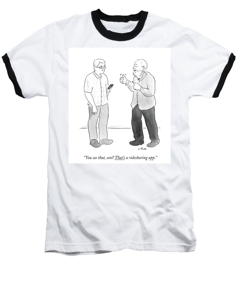 You See That Baseball T-Shirt featuring the drawing That's A Ridesharing App by Emily Flake