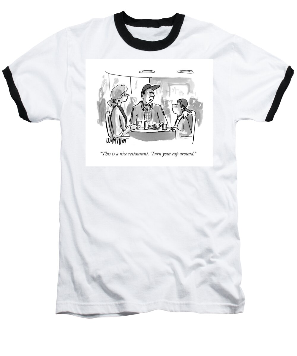 Restaurants -general Baseball T-Shirt featuring the drawing This Is A Nice Restaurant. Turn Your Cap Around by Warren Miller