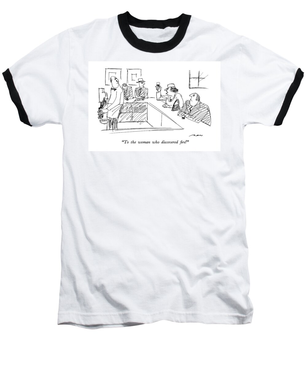Dining Baseball T-Shirt featuring the drawing To The Woman Who Discovered Fire! by Al Ross