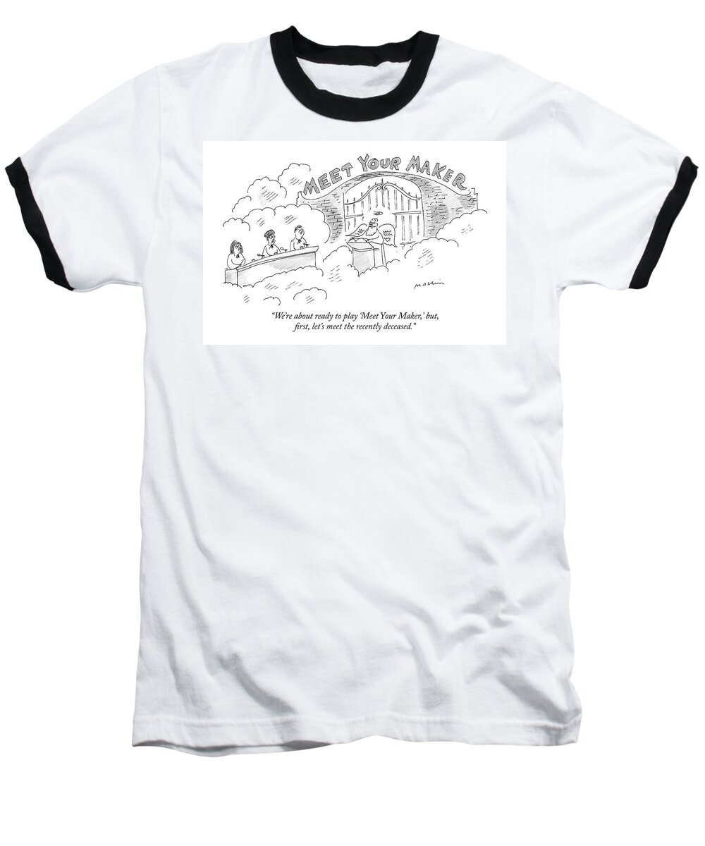 Heaven Baseball T-Shirt featuring the drawing We're About Ready To Play 'meet Your Maker by Michael Maslin