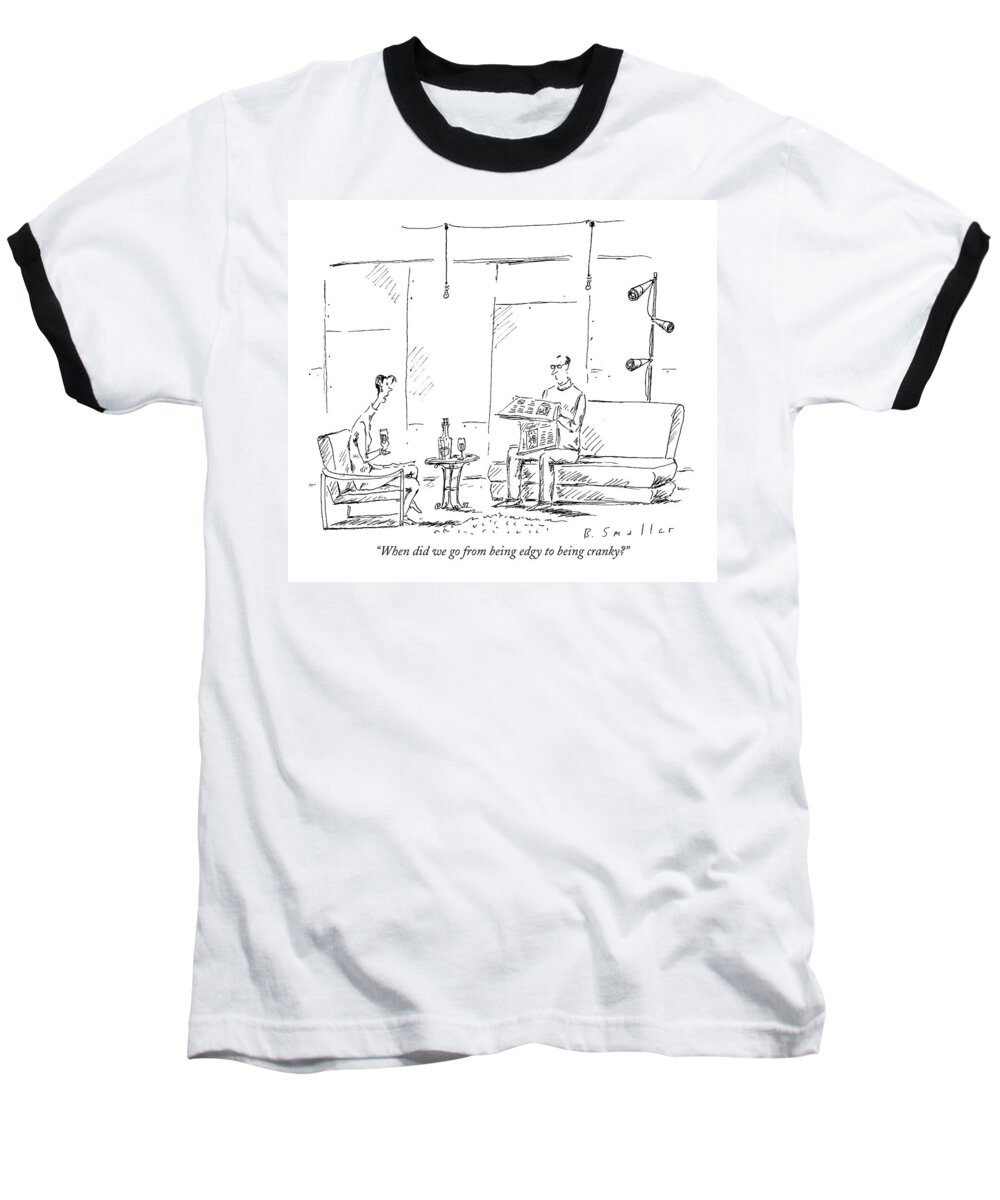 Middle Age Baseball T-Shirt featuring the drawing When Did We Go From Being Edgy To Being Cranky? by Barbara Smaller