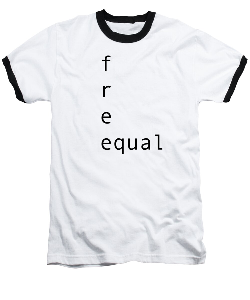women's Fashion girl's Fashion teen Fashion Fashion Baseball T-Shirt featuring the photograph Free Equal #1 by Bill Owen