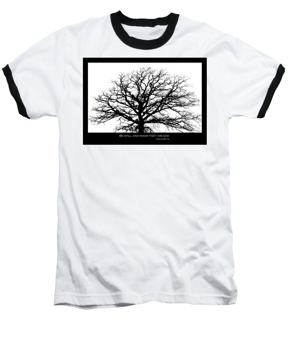 Tree Baseball T-Shirt featuring the photograph Be Still Tree by Inspired Arts