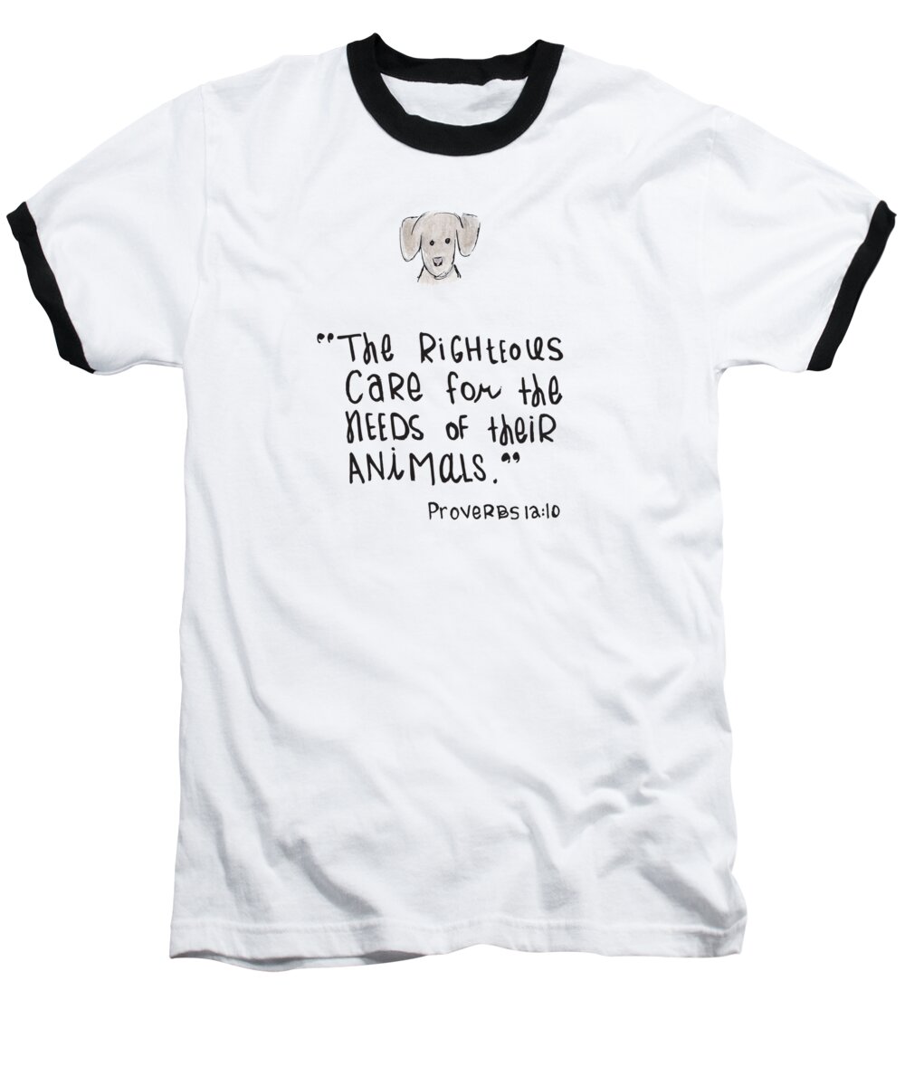 Proverbs Baseball T-Shirt featuring the drawing Care for Animals by Nancy Ingersoll