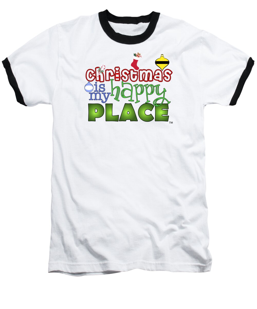 Christmas Baseball T-Shirt featuring the digital art Christmas is My Happy Place by Shelley Overton