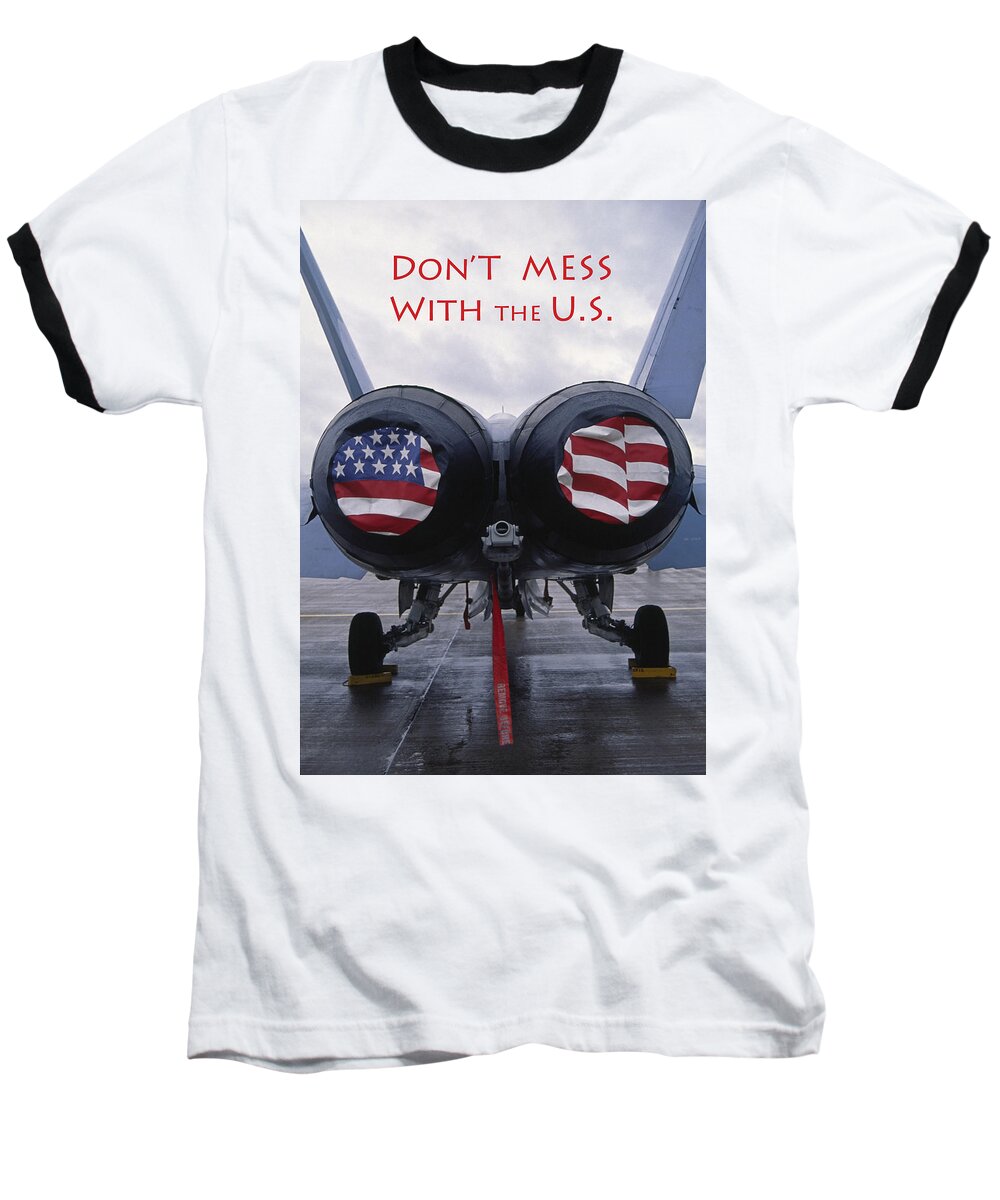 Mcdonnell Douglas F/a-18 Hornet Baseball T-Shirt featuring the photograph Don't Mess With the U. S. by Gary Corbett