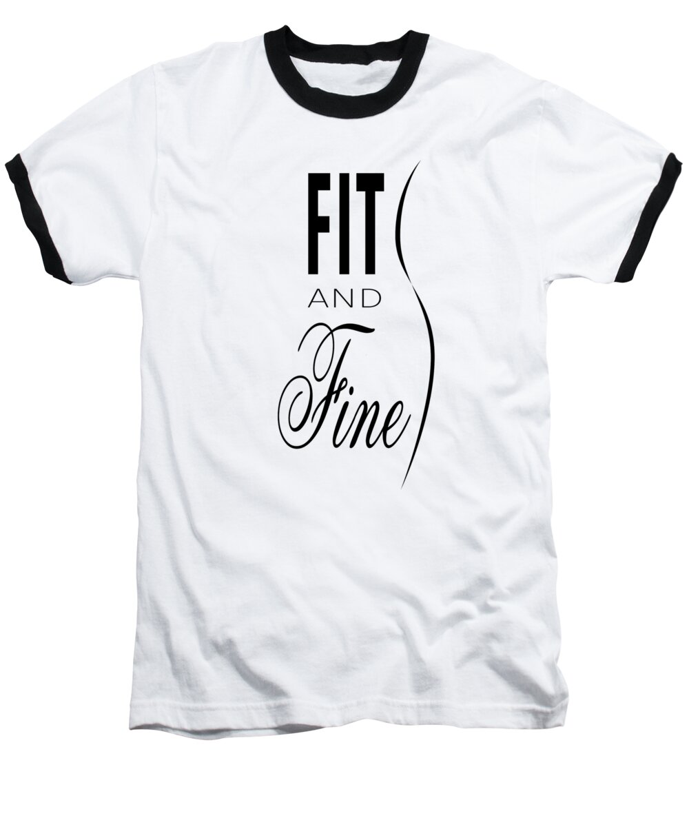 Fitness Baseball T-Shirt featuring the digital art FIT and Fine by Jon Munson II