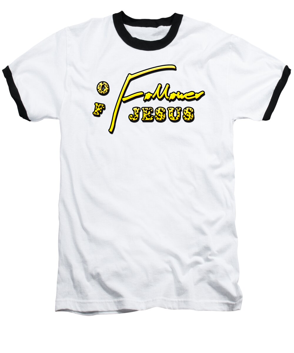 Jesus Baseball T-Shirt featuring the digital art Follower Of JESUS by Payet Emmanuel