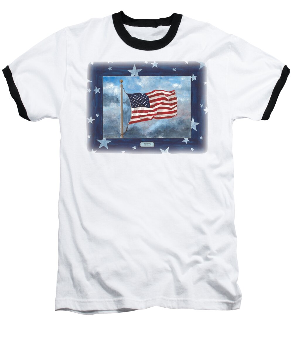 Flags Baseball T-Shirt featuring the painting Forever Old Glory by Herb Strobino