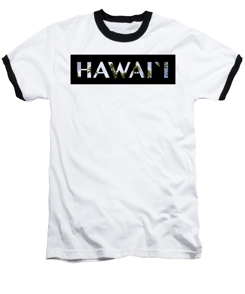 Pillow Baseball T-Shirt featuring the photograph HAWAII Letter Art by Saya Studios