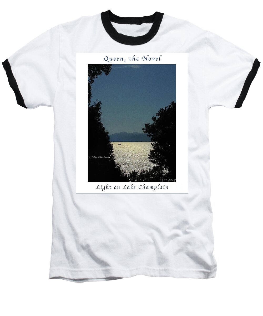 Image In Novel Baseball T-Shirt featuring the photograph Image Included in Queen the Novel - Light on Lake Champlain 20of74 Enhanced Poster by Felipe Adan Lerma
