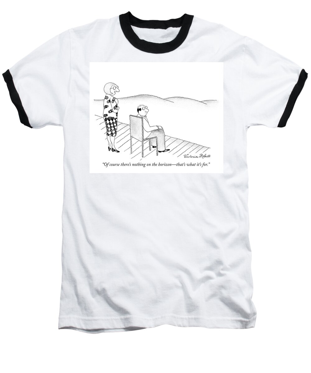 Of Course There's Nothing On The Horizon--that's What It's For. Baseball T-Shirt featuring the drawing Nothing on the horizon by Victoria Roberts