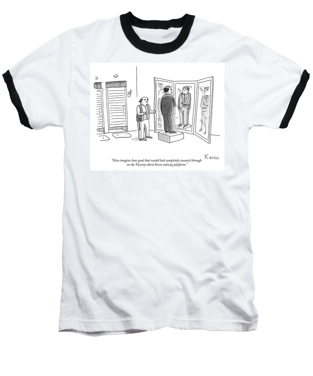 now Imagine How Good That Would Look Completely Sweated Through On The 23rd Street Subway Platform. Train Baseball T-Shirt featuring the drawing Now imagine how good that would look completely sweated through by Zachary Kanin
