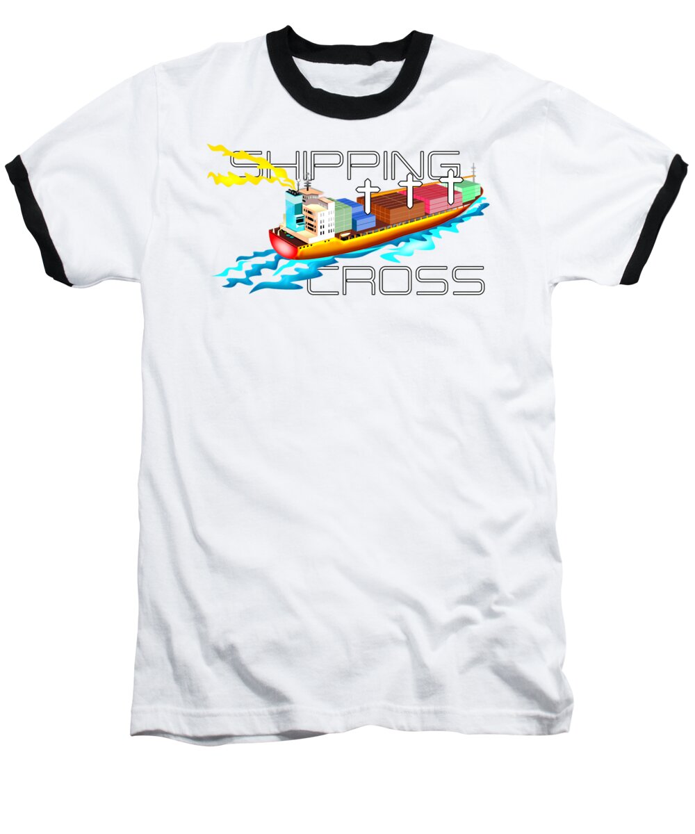 Jesus Baseball T-Shirt featuring the digital art Shipping CROSS by Payet Emmanuel