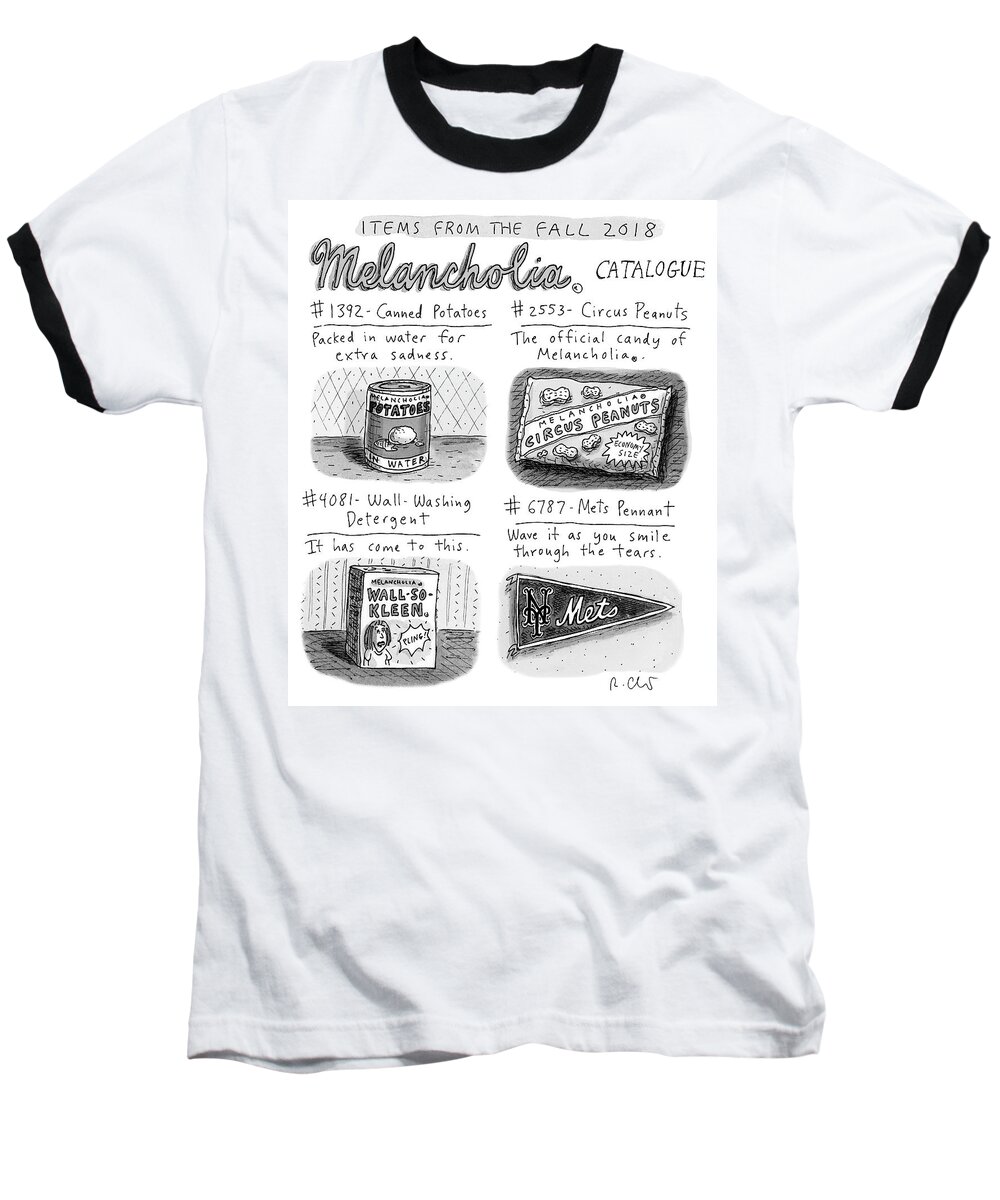Items From Fall 2018 Melancholia Catalog Baseball T-Shirt featuring the drawing Fall 2018 Melancholia Catalog by Roz Chast