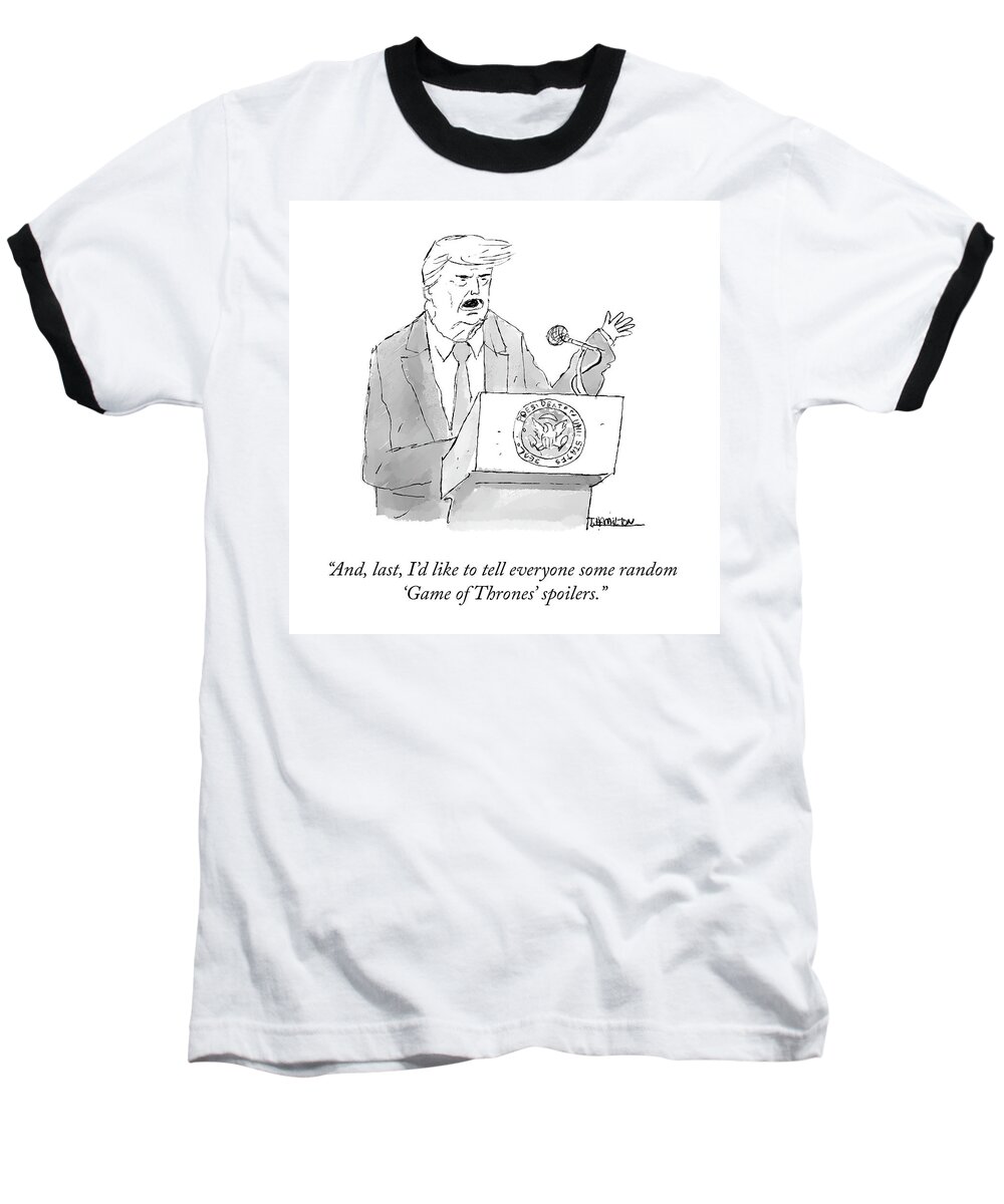 And Baseball T-Shirt featuring the drawing Game of Thrones Spoilers by Tim Hamilton