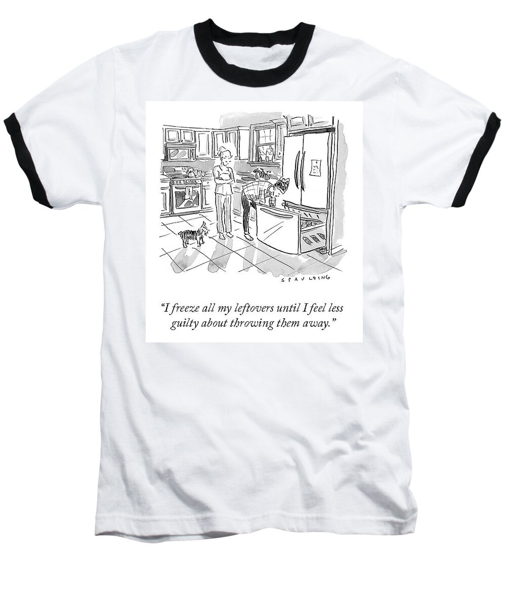 i Freeze All My Leftovers Until I Feel Less Guilty About Throwing Them Away. Leftovers Baseball T-Shirt featuring the drawing Leftover Guilt by Trevor Spaulding