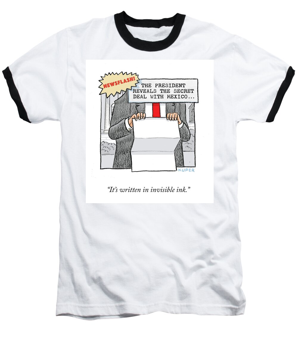 It's Written In Invisible Ink. Baseball T-Shirt featuring the drawing Secret Deal With Mexico by Peter Kuper