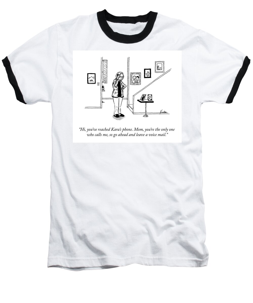 hi Baseball T-Shirt featuring the drawing You've Reached Kara's Phone by Kendra Allenby