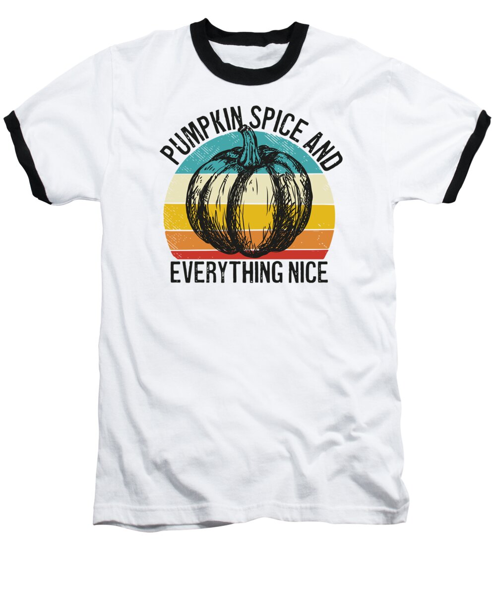 Thanksgiving Baseball T-Shirt featuring the digital art Pumpkin Spice and Everything Nice Thanksgiving Autumn #1 by Toms Tee Store