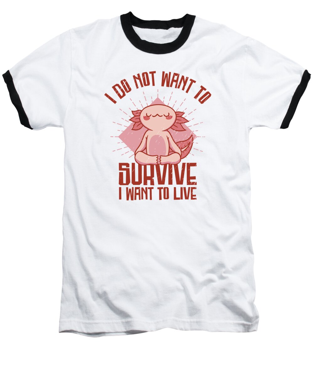 Axolotl Owner Baseball T-Shirt featuring the digital art I Want To Live Mexican Caudate Axolotl #3 by Toms Tee Store