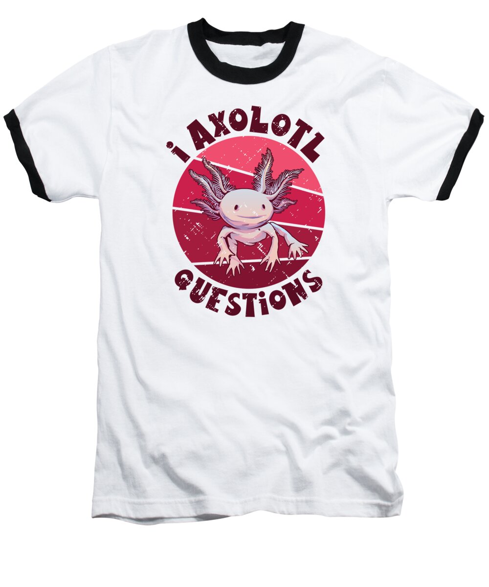 Axolotl Baseball T-Shirt featuring the digital art I Axolotl Questions Cute Kawaii Axolotl #4 by Toms Tee Store